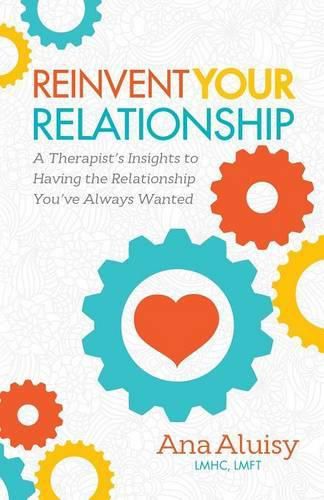 Cover image for Reinvent Your Relationship: A Therapist's Insights to having the Relationship You've Always Wanted