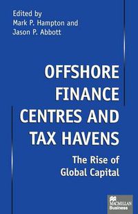 Cover image for Offshore Finance Centres and Tax Havens: The Rise of Global Capital