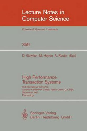 High Performance Transaction Systems: 2nd International Workshop, Asilomar Conference Center, Pacific Grove, CA, USA, September 28-30, 1987. Proceedings