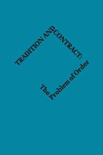 Cover image for Tradition and Contract: The Problem of Social Order