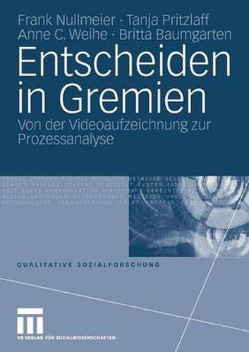 Cover image for Entscheiden in Gremien: Von Der Videoaufzeichnung Zur Prozessanalyse