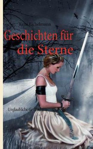 Cover image for Geschichten fur die Sterne: Unglaubliche Geschichten