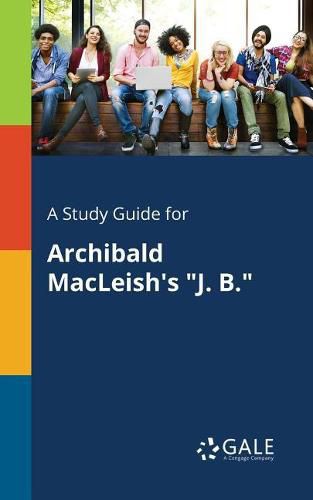 Cover image for A Study Guide for Archibald MacLeish's J. B.