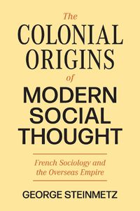 Cover image for The Colonial Origins of Modern Social Thought