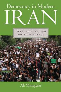 Cover image for Democracy in Modern Iran: Islam, Culture, and Political Change