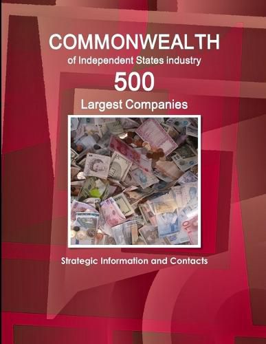 Cover image for Commonwealth of Independent States industry: 500 Largest Companies - Strategic Information and Contacts