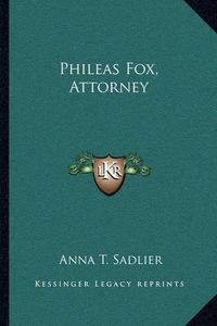 Cover image for Phileas Fox, Attorney