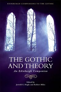 Cover image for The Gothic and Theory: An Edinburgh Companion