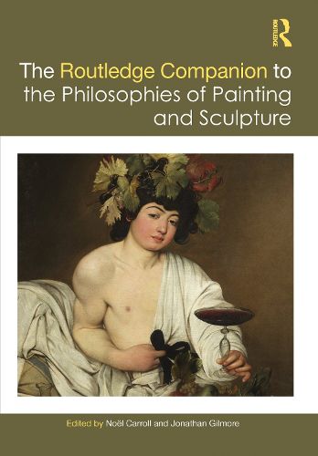 Cover image for The Routledge Companion to the Philosophies of Painting and Sculpture