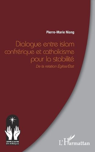 Cover image for Dialogue entre islam confrerique et catholicisme pour la stabilite