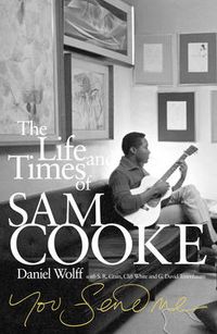 Cover image for You Send Me: The Life and Times of Sam Cooke