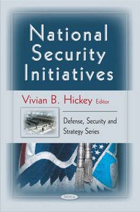 Cover image for National Security Initiatives: Vivian B Hickey (ed)