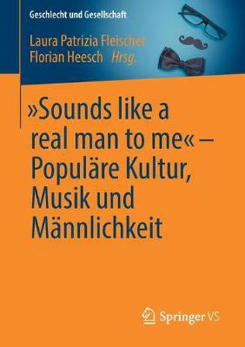 Cover image for Sounds Like a Real Man to Me  - Populare Kultur, Musik Und Mannlichkeit