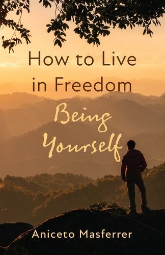 Cover image for How to Live in Freedom Being Yourself