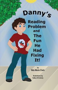 Cover image for Danny's Reading Problem and the Fun He Had Fixing It!