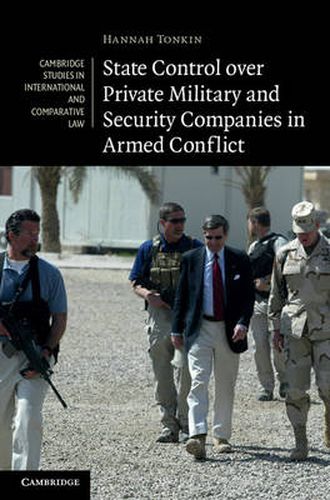 Cover image for State Control over Private Military and Security Companies in Armed Conflict