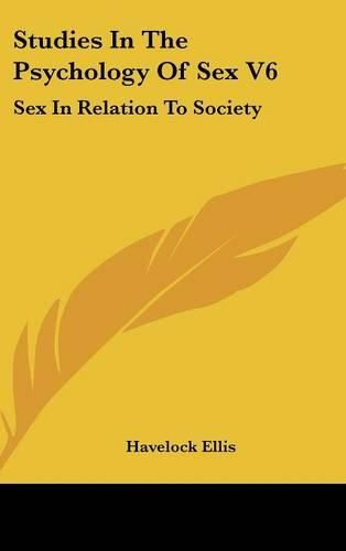 Cover image for Studies in the Psychology of Sex V6: Sex in Relation to Society