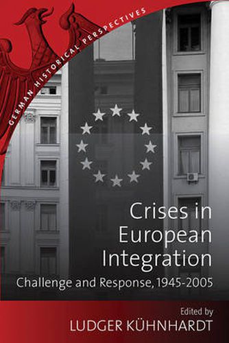 Cover image for Crises in European Integration: Challenges and Responses, 1945-2005