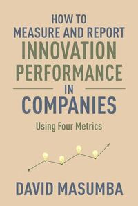 Cover image for How to Measure and Report Innovation Performance in Companies: Using Four Metrics