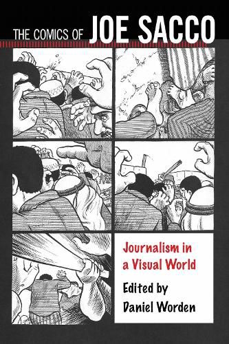 Cover image for The Comics of Joe Sacco: Journalism in a Visual World