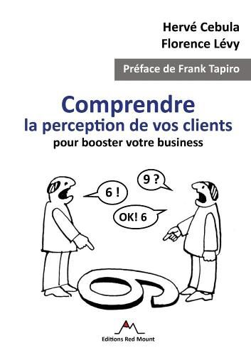 Comprendre la perception de vos clients pour booster votre business