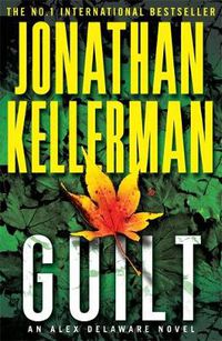 Cover image for Guilt (Alex Delaware series, Book 28): A compulsively intriguing psychological thriller