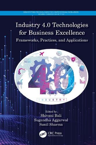 Cover image for Industry 4.0 Technologies for Business Excellence: Frameworks, Practices, and Applications