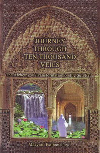 Cover image for Journey Through Ten Thousand Veils: The Alchemy of Transformation on the Sufi Path