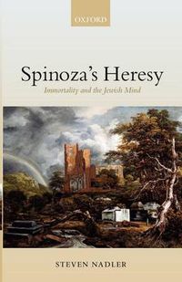 Cover image for Spinoza's Heresy: Immortality and the Jewish Mind