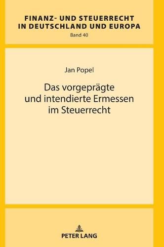 Cover image for Das Vorgepraegte Und Intendierte Ermessen Im Steuerrecht