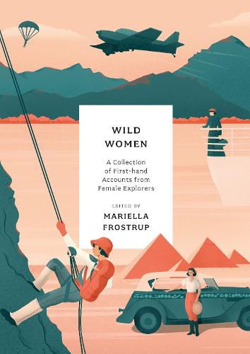 Wild Women: A collection of first-hand accounts from female explorers