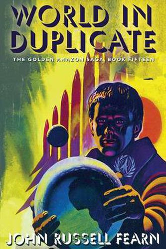 Cover image for World in Duplicate: The Golden Amazon Saga, Book Fifteen