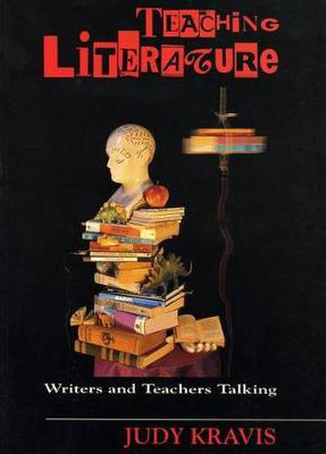 Cover image for Teaching Literature: Writers and Teachers Talking