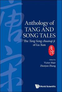 Cover image for Anthology Of Tang And Song Tales: The Tang Song Chuanqi Ji Of Lu Xun