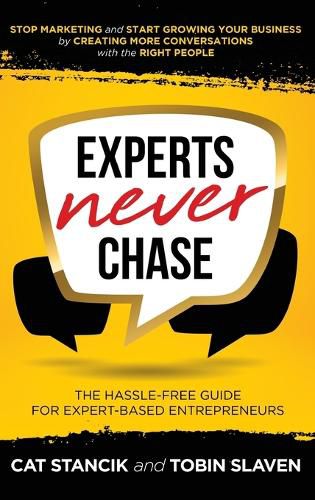 Cover image for Experts Never Chase: The Hassle-Free Guide for Expert-Based Entrepreneurs