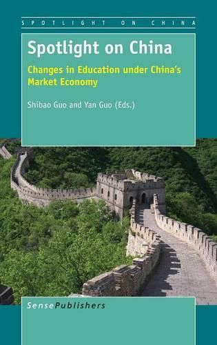 Cover image for Spotlight on China: Changes in Education under China's Market Economy