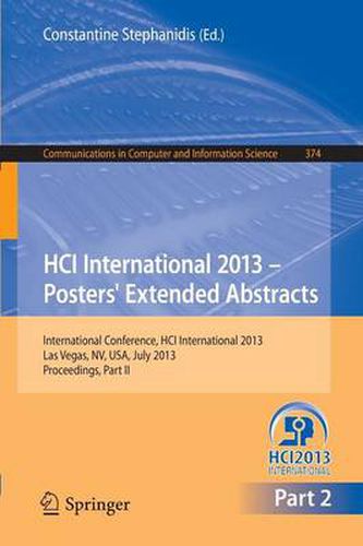 Cover image for HCI International 2013 - Posters' Extended Abstracts: International Conference, HCI International 2013, Las Vegas, NV, USA, July 21-26, 2013,        Proceedings, Part II