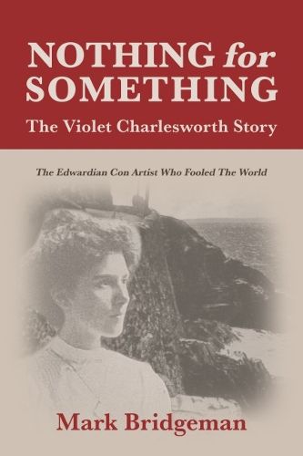 Cover image for Nothing for Something, The Violet Charlesworth Story