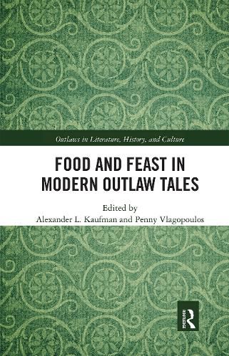 Cover image for Food and Feast in Modern Outlaw Tales