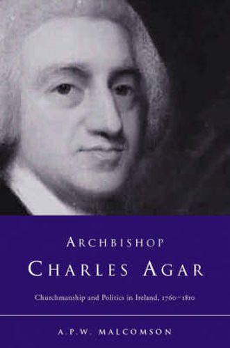 Cover image for Archbishop Charles Agar: Churchmanship and Politics in Eighteenth-Century Ireland