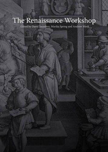 The Renaissance Workshop: The Materials and Techniques of Renaissance Art