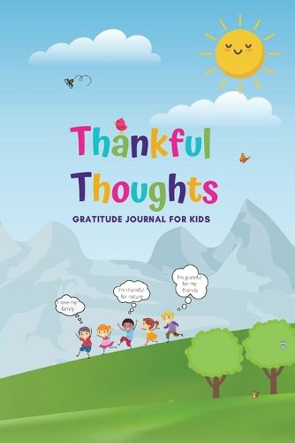 Cover image for Thankful Thoughts: Gratitude Journal for Kids: Gratitude Journal for Kids: Gratitude Journal for Kids: Gratitude Journal for Kids