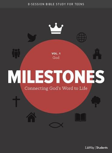 Milestones: Volume 1 - God: Connecting God's Word to Lifevolume 1