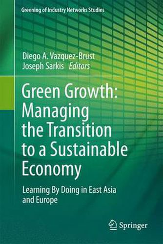 Cover image for Green Growth: Managing the Transition to a Sustainable Economy: Learning By Doing in East Asia and Europe