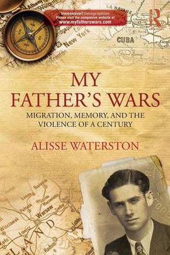 Cover image for My Father's Wars: Migration, Memory, and the Violence of a Century