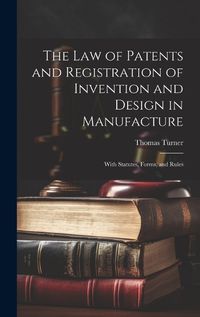 Cover image for The Law of Patents and Registration of Invention and Design in Manufacture