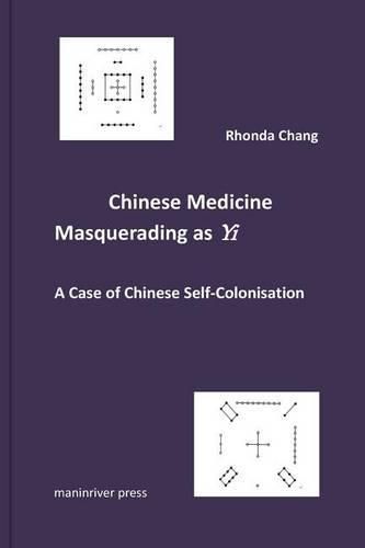 Cover image for Chinese Medicine Masquerading as Yi: A Case of Chinese Self-Colonisation