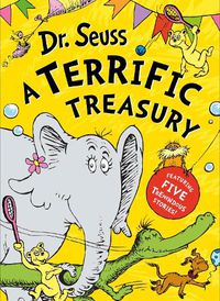 Cover image for Dr. Seuss: A Terrific Treasury