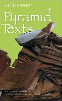 Cover image for Pyramid Texts: A Modern Arabic Novel