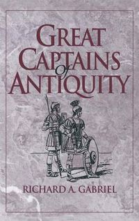 Cover image for Great Captains of Antiquity